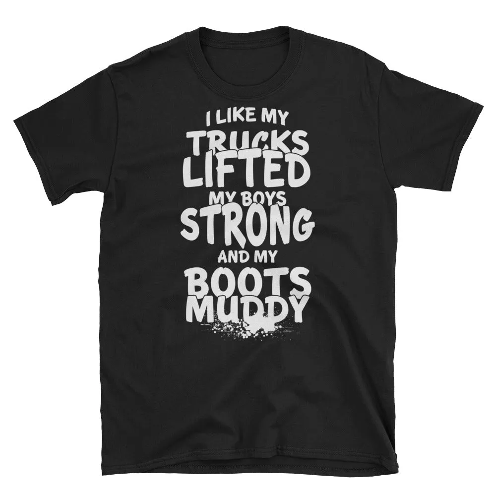 Trucks Lifted Boys Strong Boots Muddy Unisex T-shirt